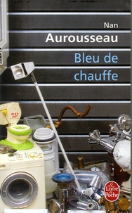 Nan Aurousseau - Bleu de chauffe.