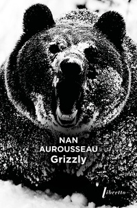 Téléchargement de nouveaux livres audio Grizzly 9782369147862  par Nan Aurousseau in French