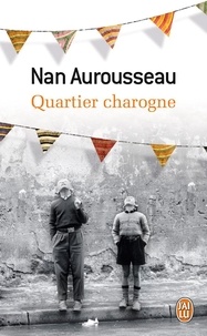 Nan Aurousseau - Quartier charogne.