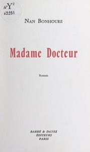 Nan Bonhoure - Madame Docteur.