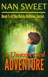 Téléchargez de nouveaux livres gratuitement An Unexpected Adventure  - Dusky Hollows, #5 iBook (Litterature Francaise)