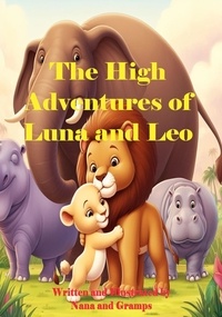  Nana and Gramps - The High Adventures of Luna and Leo.