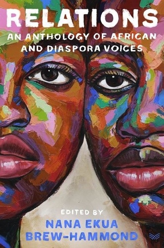 Nana Ekua Brew-Hammond - Relations - An Anthology of African and Diaspora Voices.