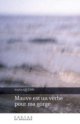 Nana Quinn - Mauve est un verbe pour ma gorge.