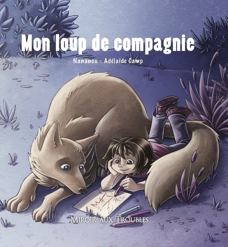  Nananou et Adelaïde Camp - Mon loup de compagnie.