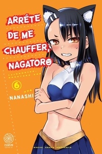  Nanashi - Arrête de me chauffer, Nagatoro Tome 6 : .
