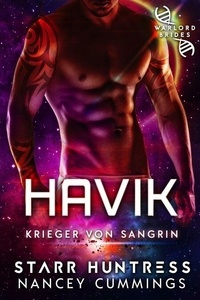 Ebook pour un jour de plus téléchargement gratuit Havik: Kriegsherrenbräute - Krieger von Sangrin, #9 en francais par Nancey Cummings, Starr Huntress