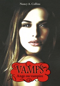 Nancy A Collins - Vamps Tome 3 : Ange ou vampire.