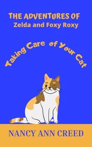 The Adventures of Foxy And Zelda: How to Take Care of Your Cat
