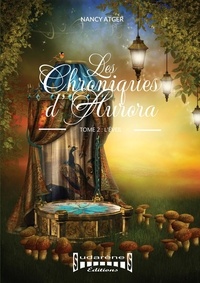 Nancy Atger - Les Chroniques d'Aurora - Tome 2 - L'éveil.