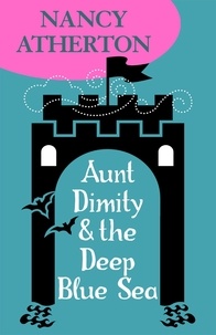 Nancy Atherton - Aunt Dimity and the Deep Blue Sea (Aunt Dimity Mysteries, Book 11) - An enchantingly cosy mystery set in the Scottish Highlands.