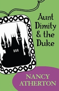 Nancy Atherton - Aunt Dimity and the Duke (Aunt Dimity Mysteries, Book 2) - A cosy tale of mystery and secrets.