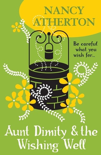 Aunt Dimity and the Wishing Well (Aunt Dimity Mysteries, Book 19). A delightful Cotswold mystery