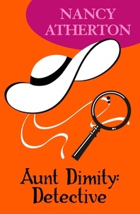 Nancy Atherton - Aunt Dimity: Detective (Aunt Dimity Mysteries, Book 7) - A delightfully tangled and gossip-filled whodunit.