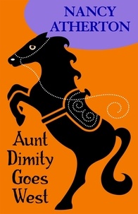 Nancy Atherton - Aunt Dimity Goes West (Aunt Dimity Mysteries, Book 12) - A captivating, cosy mystery.