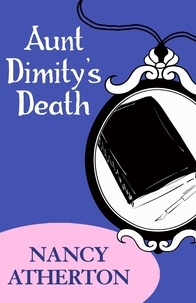Nancy Atherton - Aunt Dimity's Death (Aunt Dimity Mysteries, Book 1) - An enchantingly cosy mystery.