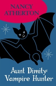 Nancy Atherton - Aunt Dimity: Vampire Hunter (Aunt Dimity Mysteries, Book 13) - An enchanting mystery set in the English countryside.