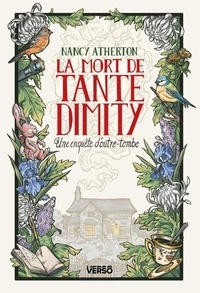 Nancy Atherton - La mort de Tante Dimity - Les Mystères de Tante Dimity, Tome 1.