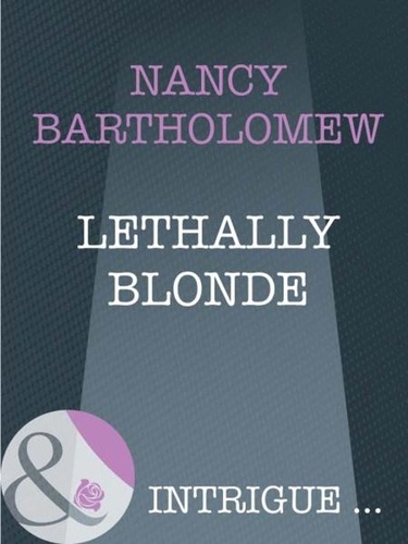 Nancy Bartholomew - Lethally Blonde.