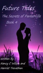 The Secrets of Parkerville Series - Book 4 - Future Tides