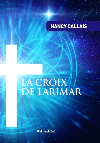 Nancy Callais - La croix de Larimar.
