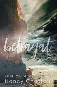  Nancy Chastain - Betrayal - Deadly Obsession, #2.