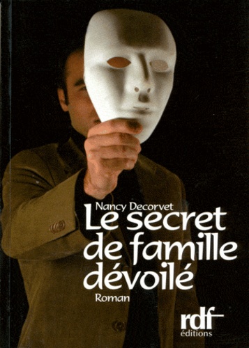 Nancy Decorvet - Le secret de famille dévoilé.