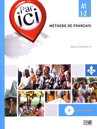 Nancy Desjardins - Méthode de français Par ici A1 / 1-2. 2 CD audio