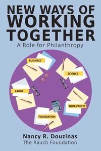 New Ways of Working Together: A Role for Philanthropy