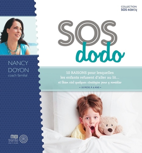 Nancy Doyon - SOS dodo - 10 raisons pour lesquelles les enfants refusent d’aller au lit… et (bien sûr) quelques stratégies pour y remédier.