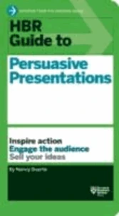HBR Guide to Persuasive Presentations