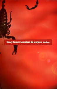 Nancy Farmer - La maison du scorpion.