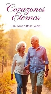 Corazones Eternos: Un Amor Reavivado