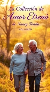 Téléchargez des livres en ligne gratuitement à lire La Colección de Amor Eterno de Nancy Fonda - Volumen 1 9798230669050 ePub RTF CHM par Nancy Fonda