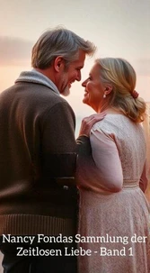 Nancy Fondas Sammlung der Zeitlosen Liebe - Band 1"