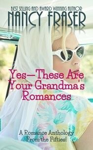  Nancy Fraser - Yes--These Are Your Grandma's Romances.