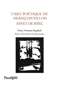 Nancy Freeman Regalado - L'art poétique de François Villon - Effet de réel.