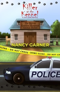  Nancy Garner - Killer at the Kennel - Clara Colby Mystery Series, #1.