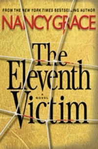 Nancy Grace - The Eleventh Victim.