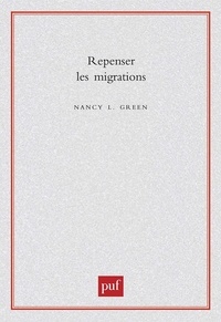 Nancy Green - Repenser les migrations.
