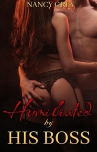 Humiliated By His Boss: Shared, Used, And Filled By My Husband's Boss