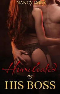 Humiliated By His Boss: Shared, Used, And Filled By My Husband's Boss