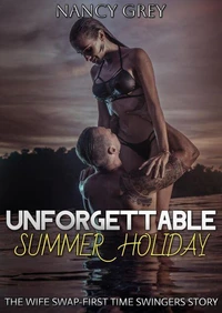 Unforgettable Summer Holiday: The Wife Swap, First Time Swingers Story