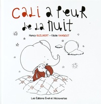 Nancy Guilbert et Cécile Vangout - Cali a peur de la nuit.