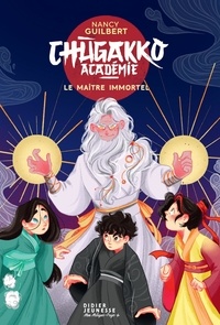 Nancy Guilbert - Chugakko Académie Tome 2 : Le maître immortel.