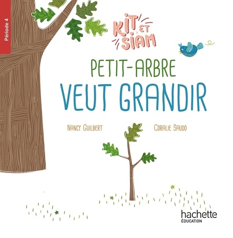 Nancy Guilbert et Coralie Saudo - Petit arbre veut grandir.