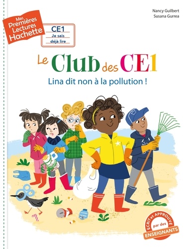 Nancy Guilbert - Premières lectures CE1 Le club des CE1 - Lina dit non à la pollution.