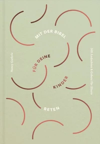 Mit der Bibel für deine Kinder beten