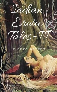 Indian Erotic Tales-II: It Gets Better