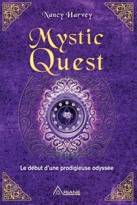 Nancy Harvey et Carl Lemyre - Mystic Quest - Le début d'une prodigieuse odyssée.